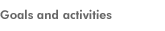 Goals and activities