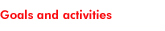 Goals and activities